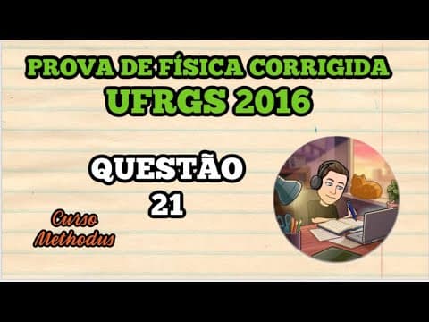 Thumbnail da aula: 21 de 2016 da prova de física da UFRGS - Um feixe de luz branca incide em uma das faces de um prisma