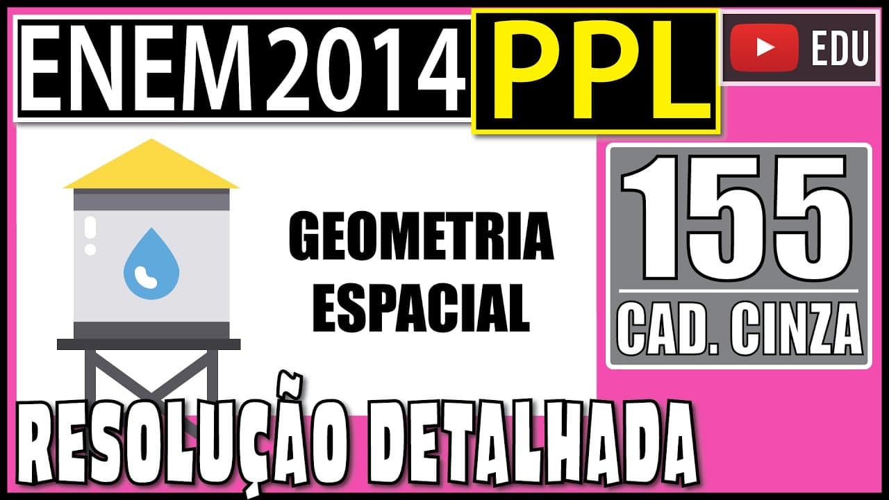 Thumbnail: [ENEM 2014 PPL] 155 📓 GEOMETRIA ESPACIAL  A caixa-d’água de uma casa tem a forma de um