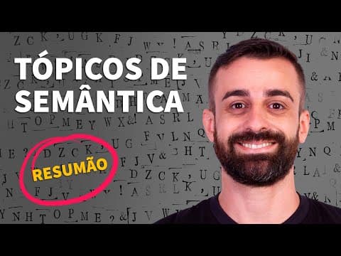 Thumbnail da aula: RESUMÃO: Tópicos de Semântica | ProEnem