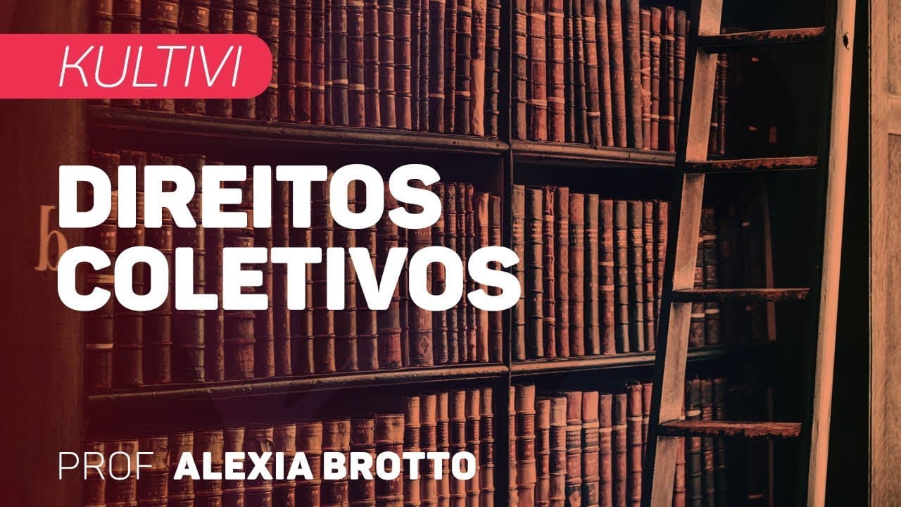 Thumbnail: Direitos Coletivos | Kultivi - Direitos Difusos, Coletivos e Individuais Homogêneos