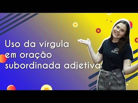 Thumbnail da aula: Uso da vírgula em oração subordinada adjetiva - Brasil Escola