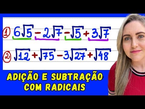 Thumbnail da aula: APRENDA SOMAR E SUBTRAIR RADICAIS. EXPLICAÇÃO DO CONTEÚDO PASSO A PASSO - OPERAÇÕES COM RADICAIS!