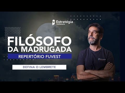 Thumbnail da aula: Filósofo da Madrugada: Repertório FUVEST
