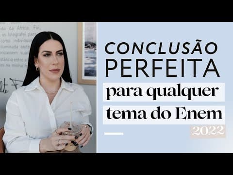 Thumbnail da aula: COMO FAZER CONCLUSÃO NA REDAÇÃO ENEM 2022