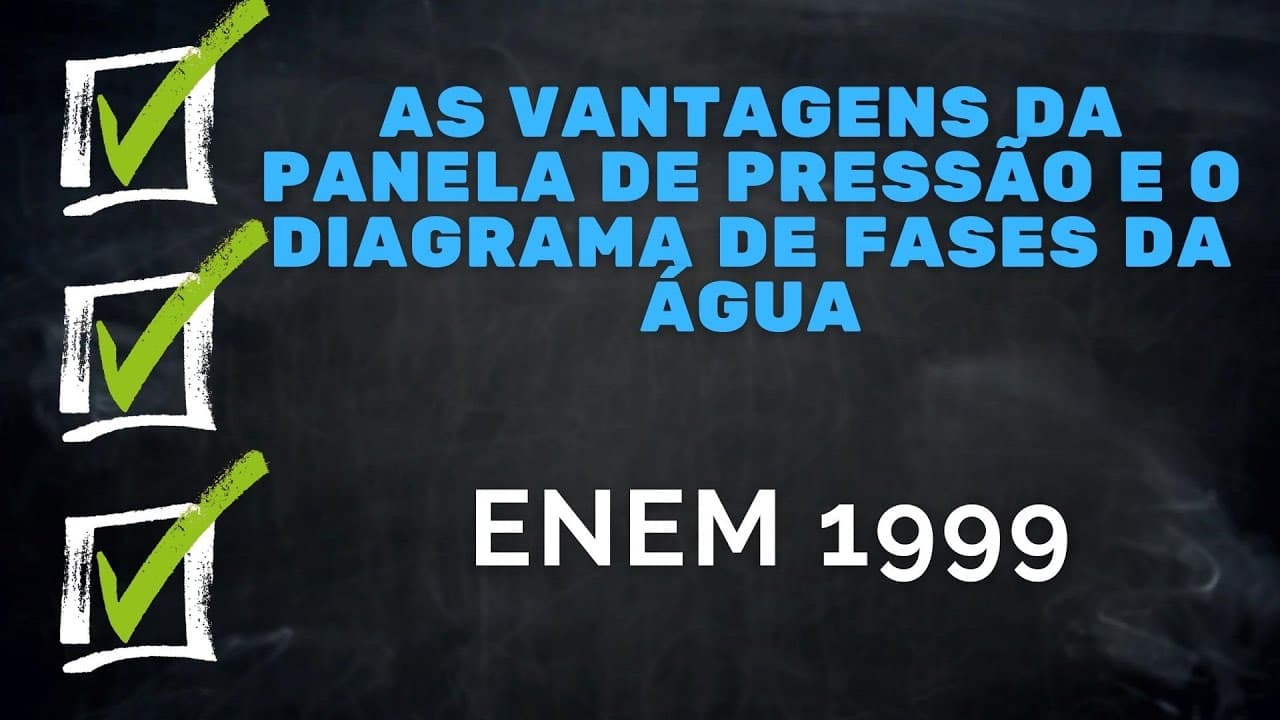 Thumbnail: Q31/32 - ENEM 1999 - As vantagens da panela de pressão e o diagrama de fases da água