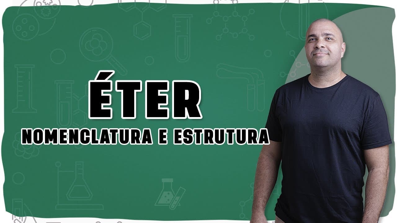 Thumbnail: 🧪 NOME E ESTRUTURA DOS ÉTERES: Como diferenciar, classificar e nomear com segurança!