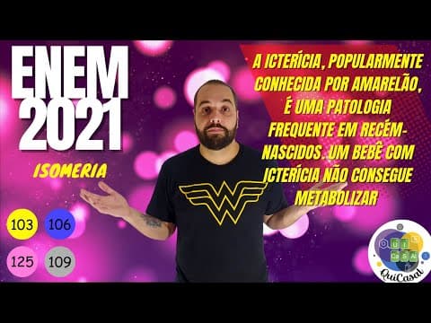 Thumbnail da aula: ENEM 2021 - A icterícia, popularmente conhecida por amarelão, é uma patologia frequente em recém