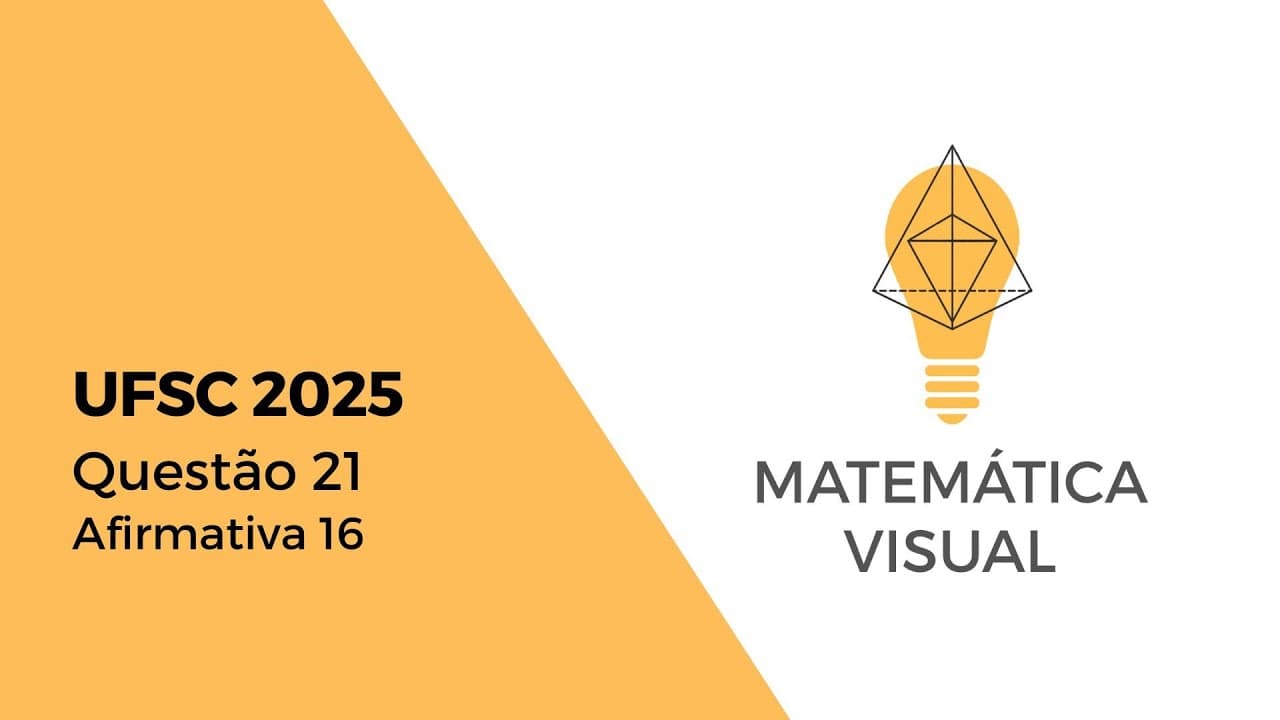 Thumbnail: Matemática - UFSC 2025 - Questão 21 - Afirmativa 16