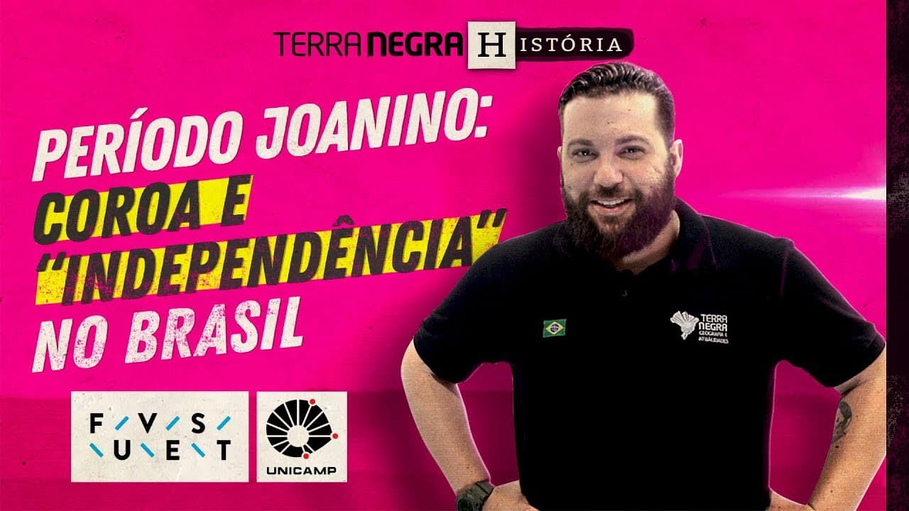 Thumbnail: PERÍODO JOANINO: Coroa e "independência" no BRASIL - FUVEST / UNICAMP [#15] | Terra Negra História