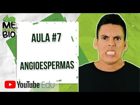 Thumbnail da aula: Angiospermas - Flor e Reprodução