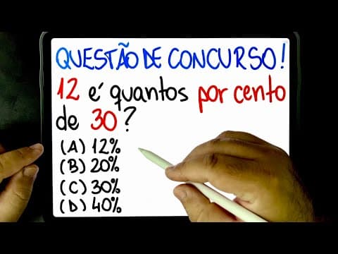 Thumbnail da aula: 🔥 QUESTÃO DE CONCURSO PÚBLICO: 12 é quantos POR CENTO de 30? Você sabe esse RACIOCÍNIO
