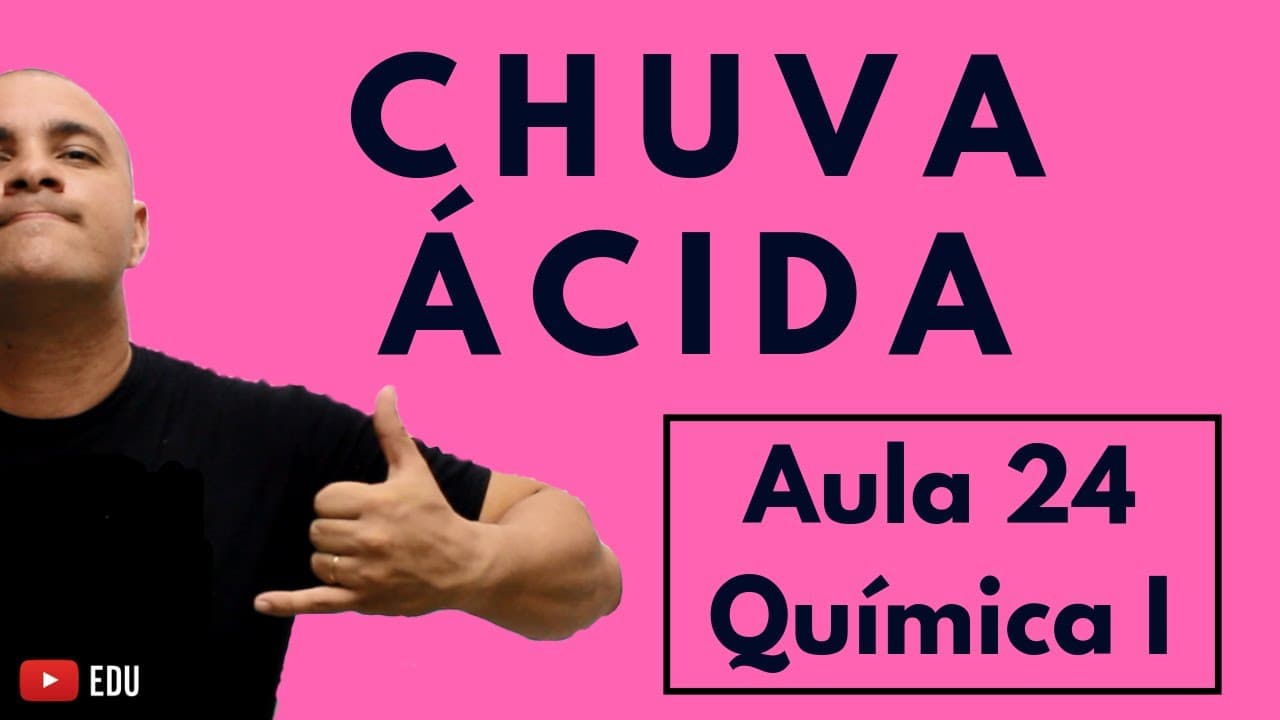 Thumbnail: CHUVA ÁCIDA (em detalhes), Reações Envolvidas e ANIDRIDOS DUPLOS ou MISTOS | Aula 24 (Química I)