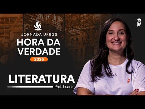 Thumbnail da aula: Hora da Verdade UFRGS 2026 - Literatura com profa. Luana Signorelli