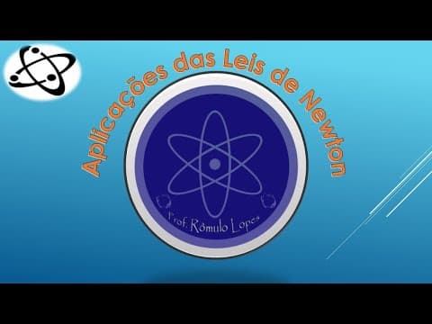 Thumbnail da aula: Física 1ª Série (EM) - Aplicações Das Leis de Newton