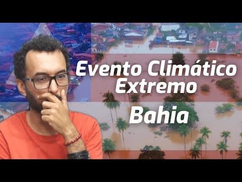 Thumbnail da aula: CHUVAS INTENSAS NA BAHIA | ENTENDA O FENÔMENO CLIMÁTICO |⛈🌧