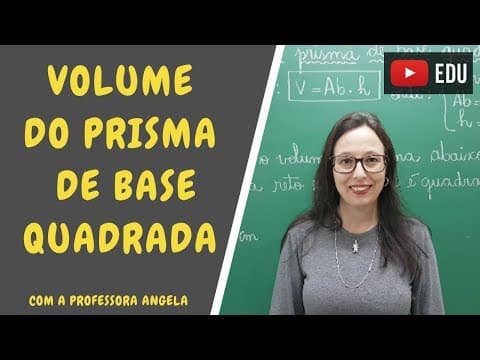 Thumbnail da aula: Volume do Prisma de Base Quadrada - Vivendo a Matemática - Professora Angela