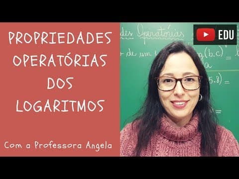 Thumbnail da aula: Propriedades Operatórias dos Logaritmos - Vivendo a Matemática com a Professora Angela