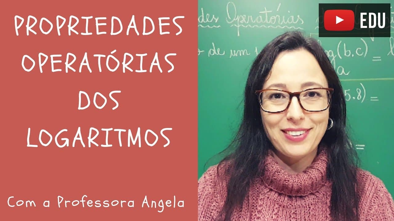 Thumbnail: Propriedades Operatórias dos Logaritmos - Vivendo a Matemática com a Professora Angela