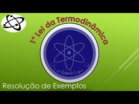Thumbnail da aula: Física 2ª Série (EM) - 1ª Lei da Termodinâmica: Exemplos