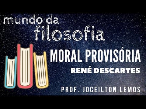 Thumbnail da aula: Moral provisória: René Descartes
