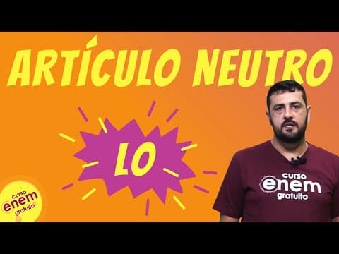 Thumbnail da aula: ARTÍCULO NEUTRO: ARTIGO NEUTRO LO DO ESPANHOL | Resumo de Espanhol para o Enem
