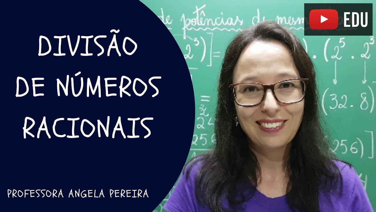 Thumbnail: Divisão de Números Racionais - Professora Angela