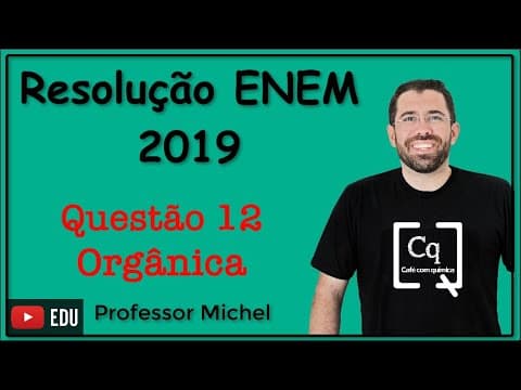 Thumbnail da aula: ENEM 2019 - Questão 12 - Orgânica