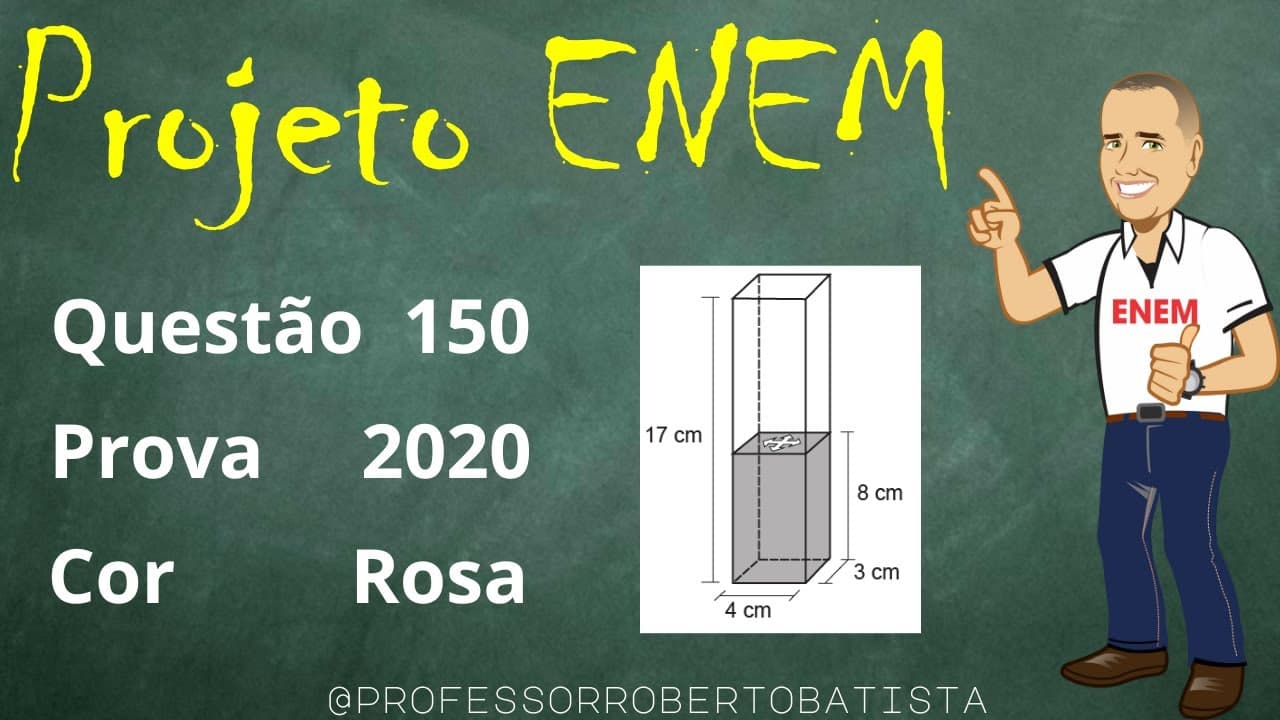 Thumbnail: ENEM 2020 Matemática Questão 150 Num recipiente com a forma de paralelepípedo reto-retângulo