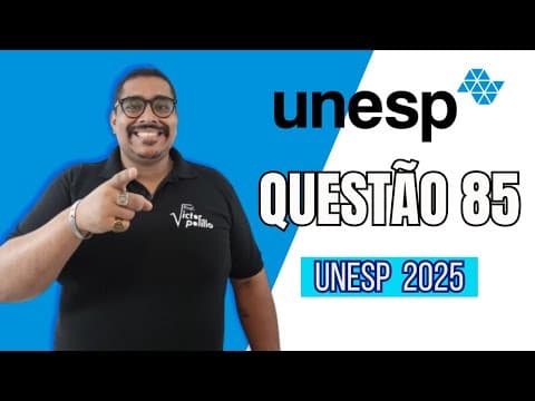 Thumbnail da aula: QUESTÃO 85 - UNESP 2025 - #VPVest