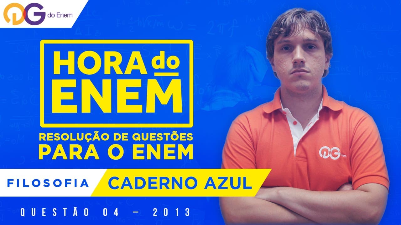 Thumbnail: HORA DO ENEM || 2013 || Questão 04 - Filosofia (Caderno Azul) - Prof Ênio Mendes