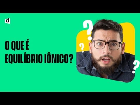 Thumbnail da aula: EQUILÍBRIO IÔNICO | RESUMO