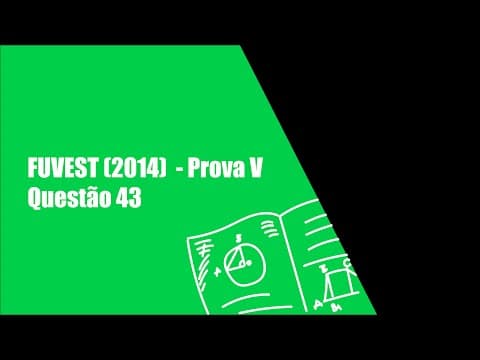 Thumbnail da aula: Resolução SIMPLES Fuvest (2014) - Matemática - Prova V - Questão 43