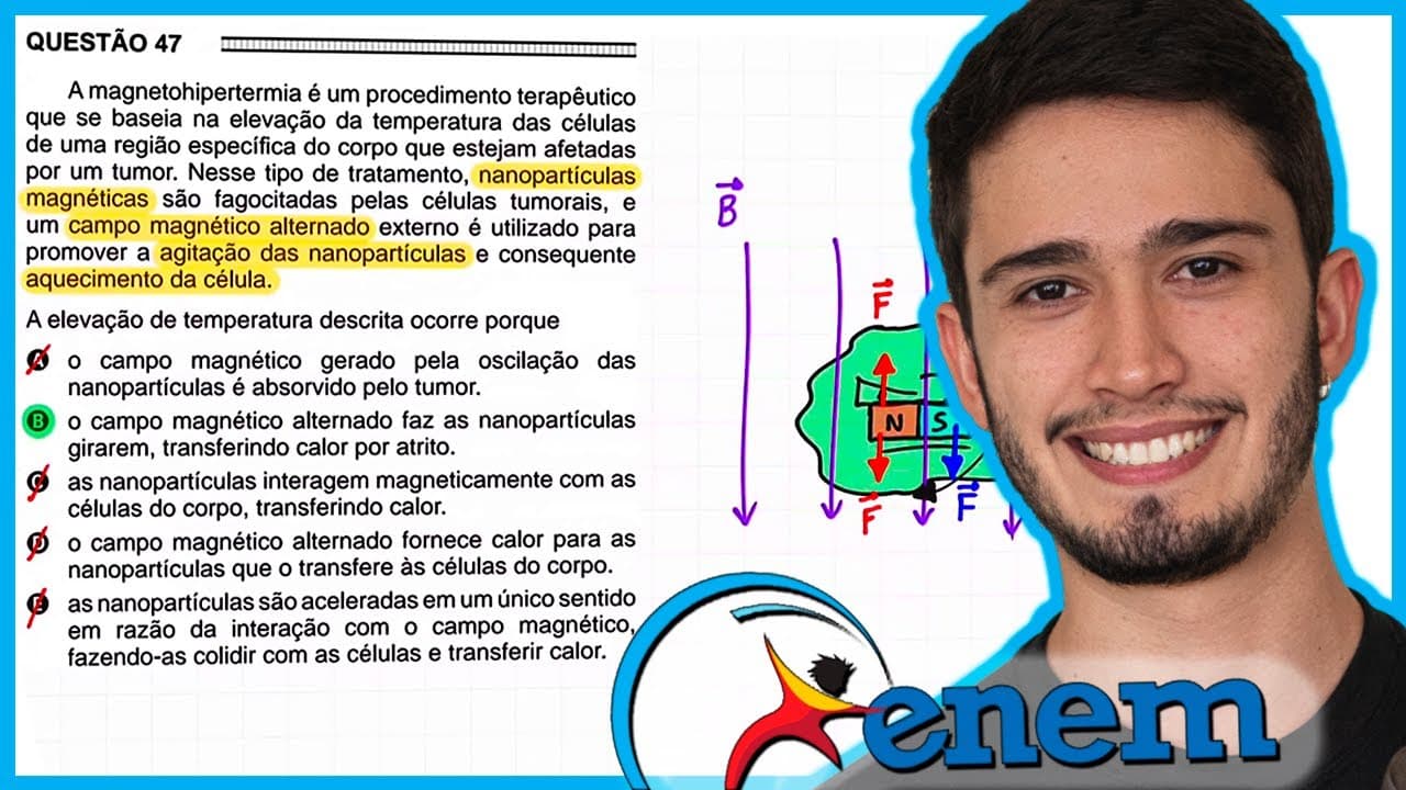 Thumbnail: ENEM 2016 - A magnetohipertermia é um procedimento terapêutico que se baseia na elevação da temperat