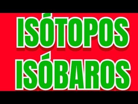 Thumbnail da aula: ISÓTOPOS ISÓBAROS ISÓTONOS