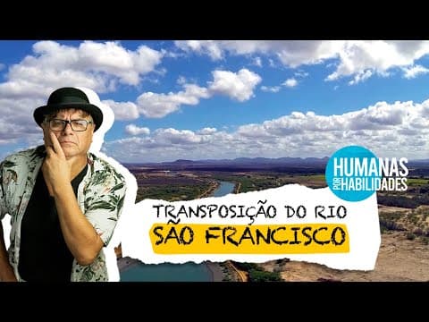 Thumbnail da aula: TRANSPOSIÇÃO DO RIO SÃO FRANCISCO: Solução para o Déficit Hídrico no Nordeste!