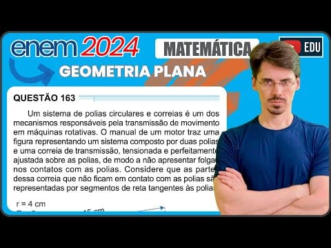 Thumbnail da aula: [ENEM 2024] 163 📘 GEOMETRIA PLANA Um sistema de polias circulares e correias é um dos mecanismos