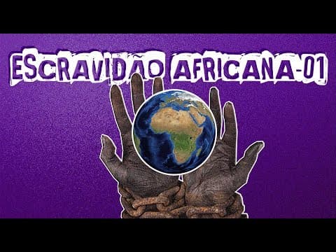 Thumbnail da aula: ESCRAVIDÃO AFRICANA PARA O ENEM - 01