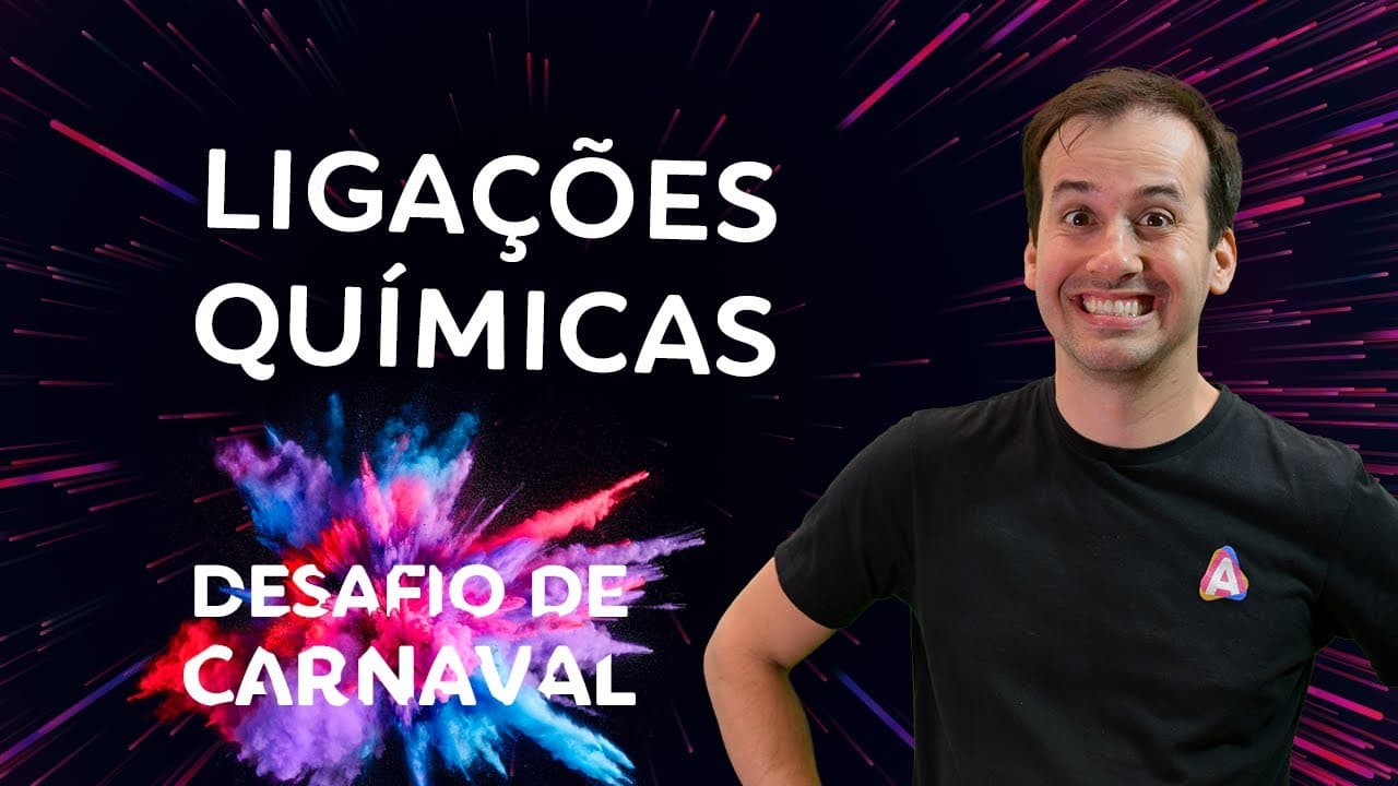 Thumbnail: Ligações Químicas I Dia 02 | Desafio de Carnaval