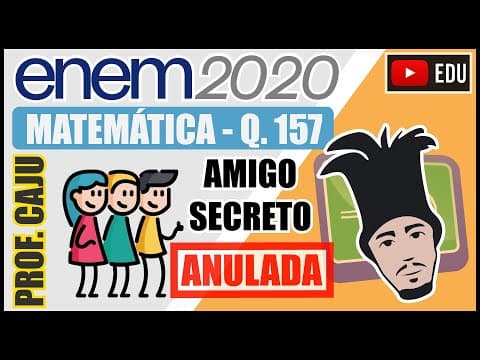Thumbnail da aula: [ENEM 2020] 157 📘 ANÁLISE COMBINATÓRIA Amigo secreto é uma brincadeira tradicional nas festas de