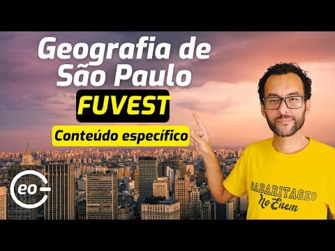 Thumbnail da aula: Fuvest 2025 | Geografia de São Paulo em detalhes |