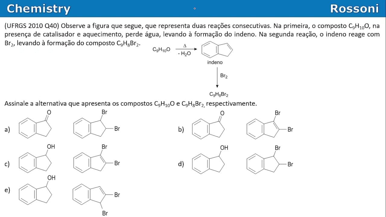 Thumbnail: UFRGS 2010 Q40 - Reações orgânicas