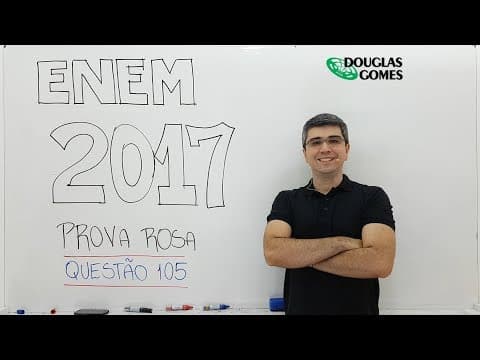 Thumbnail da aula: ENEM 2017 Rosa Questão 105 Física - Ciências da Natureza e suas Tecnologias