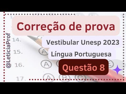 Thumbnail da aula: Correção da prova de língua portuguesa Unesp 2023 - Questão 8