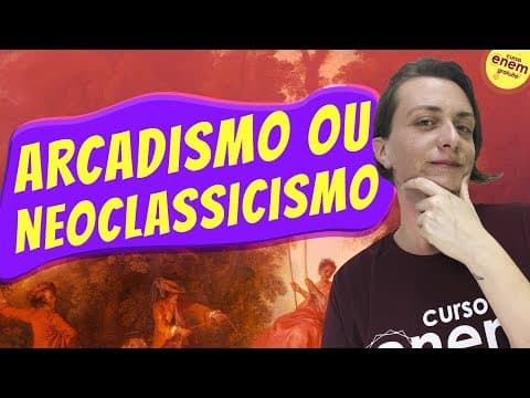 Thumbnail da aula: ARCADISMO OU NEOCLASSICISMO | Resumo de Literatura para o Enem