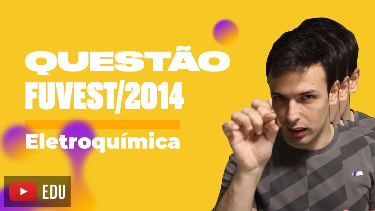 Thumbnail: Questão FUVEST/2014 - Eletroquímica