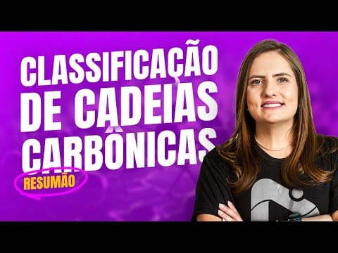 Thumbnail da aula: Resumão: classificação de cadeia carbônica | Proenem