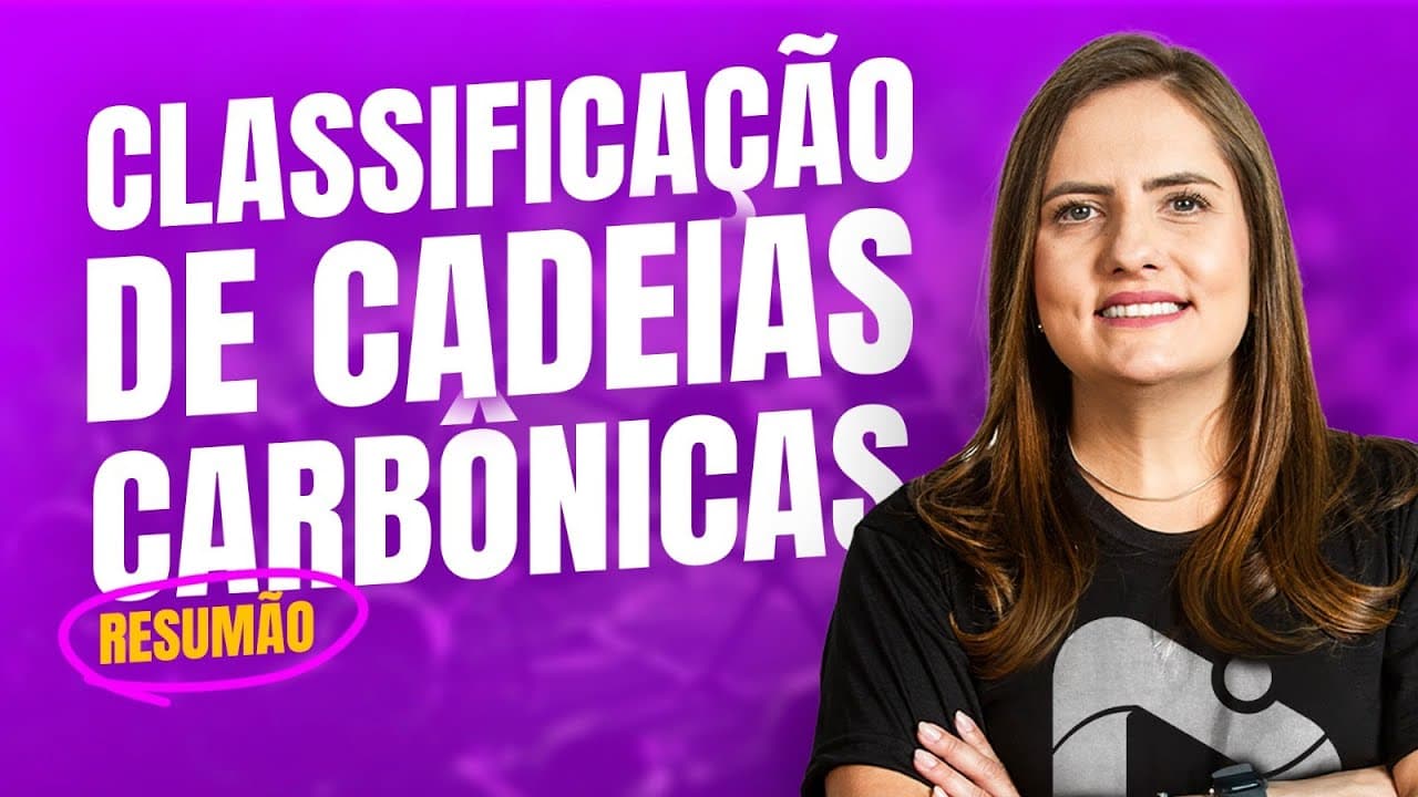 Thumbnail: Resumão: classificação de cadeia carbônica | Proenem