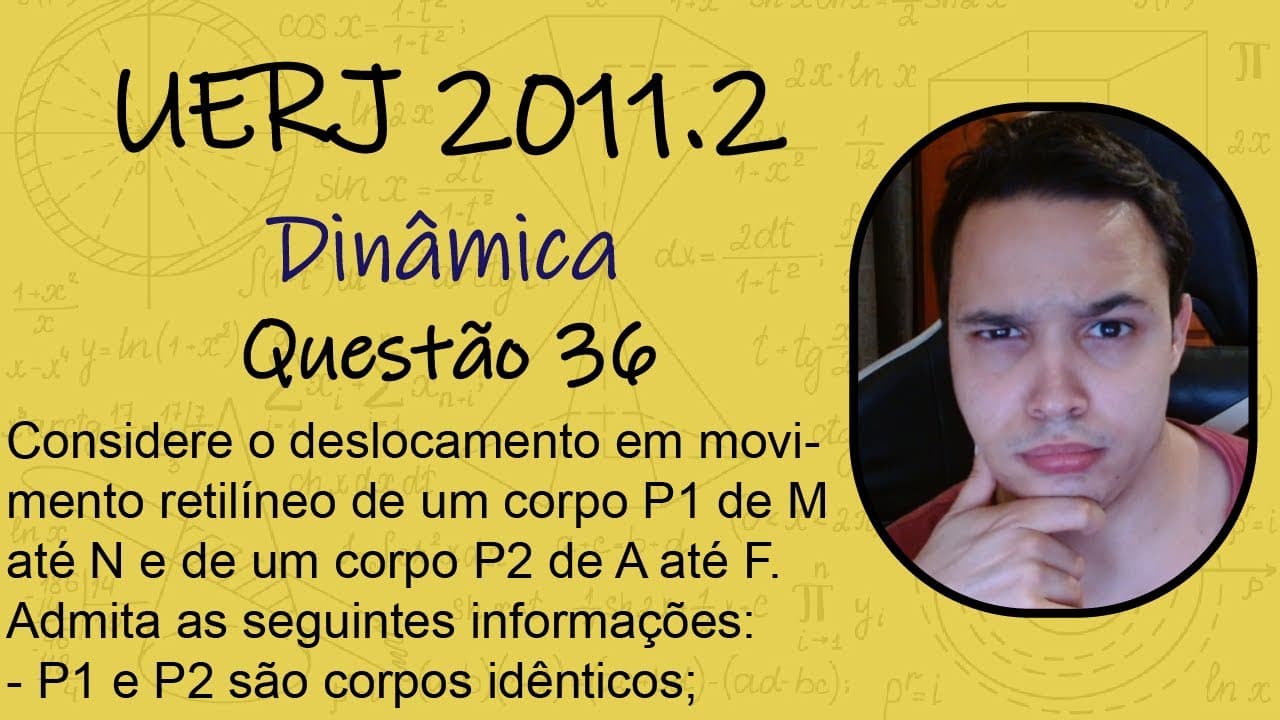 Thumbnail: UERJ 2011 - Considere o deslocamento em movimento retilíneo de um corpo P1 de M até N e de um corpo