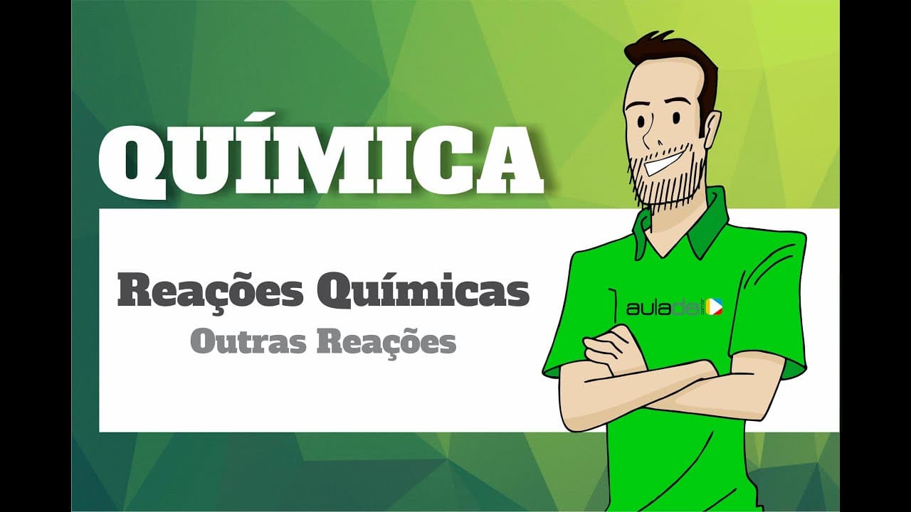Thumbnail: Química - Reações Químicas: Outras reações: neutralização, combustão, hidrogenação, oxidação