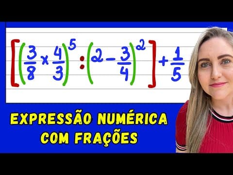 Thumbnail da aula: APRENDA RESOLVER EXPRESSÃO NUMÉRICA COM FRAÇÕES! EXPLICAÇÃO DO CONTEÚDO PASSO A PASSO!